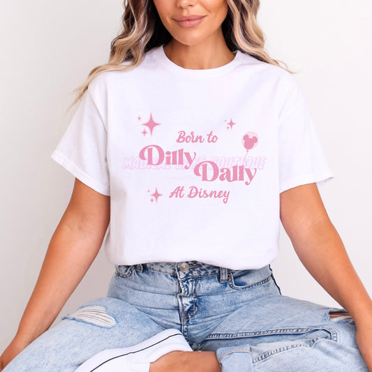 BORN TO DILLY DALLY AT DISNEY PINK WORDING T.SHIRT